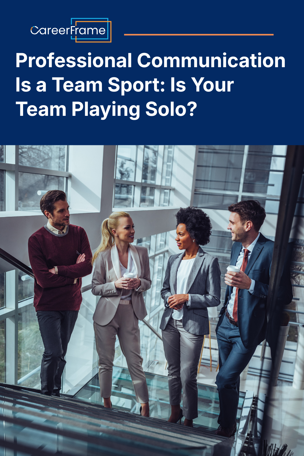 A pinnable graphic for the blog "Professional Communication Is a Team Sport: Is Your Team Playing Solo?" by CareerFrame.