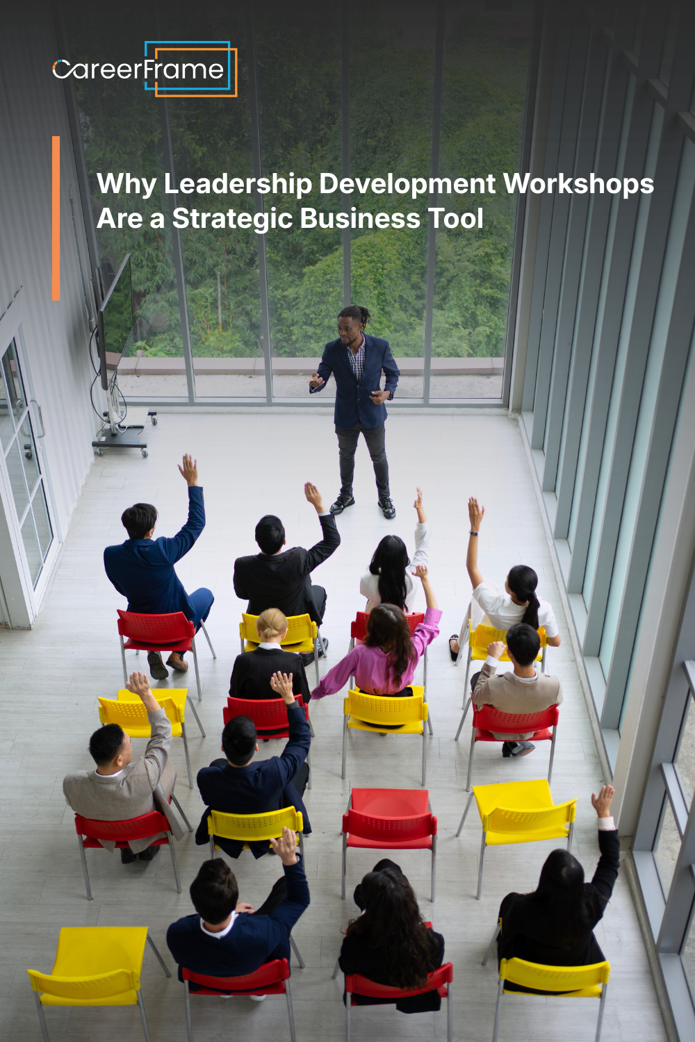 A pinnable graphic for the blog "Why Leadership Development Workshops Are a Strategic Business Tool" by CareerFrame.