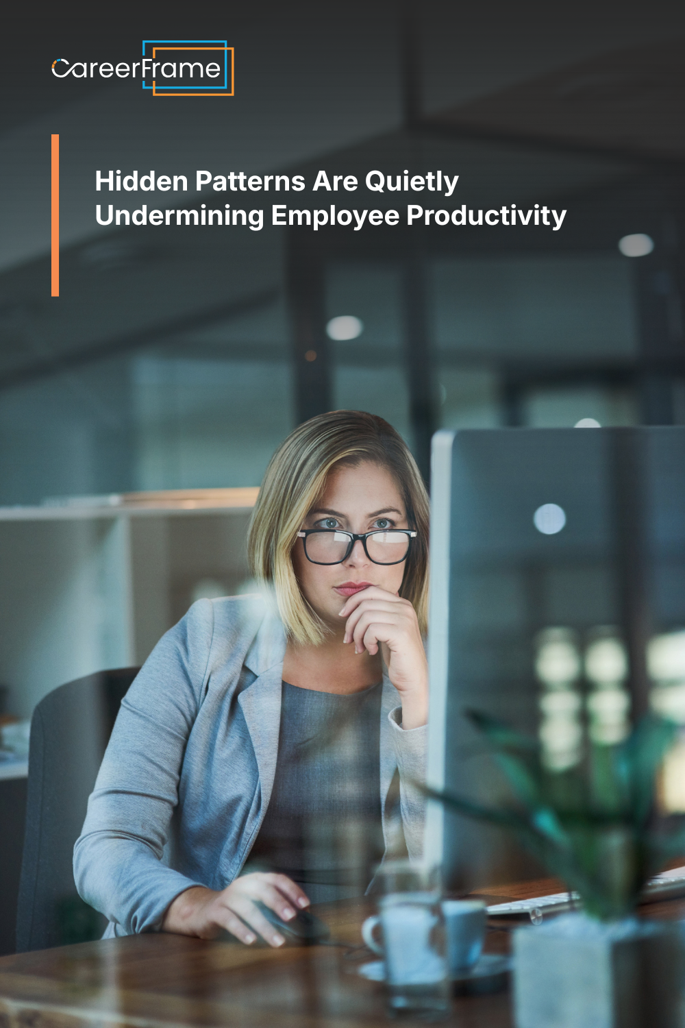 A pinnable graphic for the blog "Hidden Patterns Are Quietly Undermining Employee Productivity" by CareerFrame.